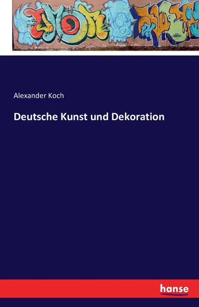 Обложка книги Deutsche Kunst und Dekoration, Alexander Koch