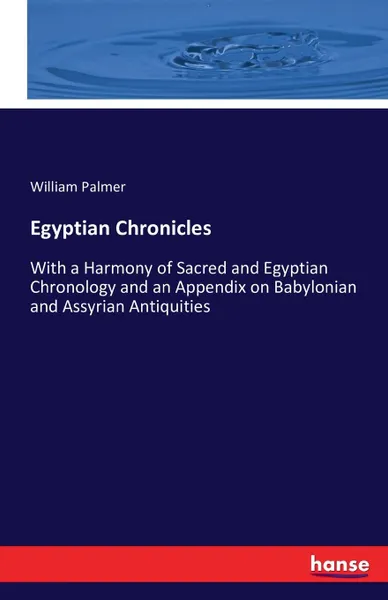 Обложка книги Egyptian Chronicles, William Palmer