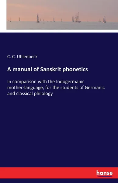 Обложка книги A manual of Sanskrit phonetics, C. C. Uhlenbeck