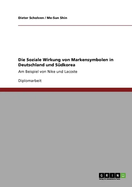 Обложка книги Die Soziale Wirkung von Markensymbolen in Deutschland und Sudkorea, Dieter Scholven, Me-Sun Shin