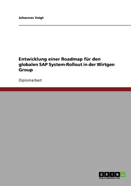 Обложка книги Entwicklung einer Roadmap fur den globalen SAP System-Rollout in der Wirtgen Group, Johannes Voigt