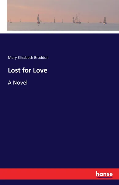 Обложка книги Lost for Love, Mary Elizabeth Braddon