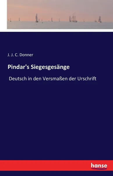 Обложка книги Pindar.s Siegesgesange, J. J. C. Donner