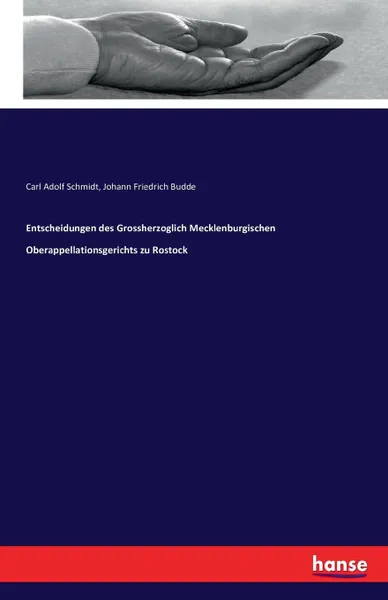 Обложка книги Entscheidungen des Grossherzoglich Mecklenburgischen Oberappellationsgerichts zu Rostock, Carl Adolf Schmidt