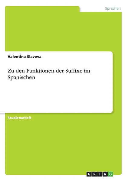 Обложка книги Zu den Funktionen der Suffixe im Spanischen, Valentina Slaveva