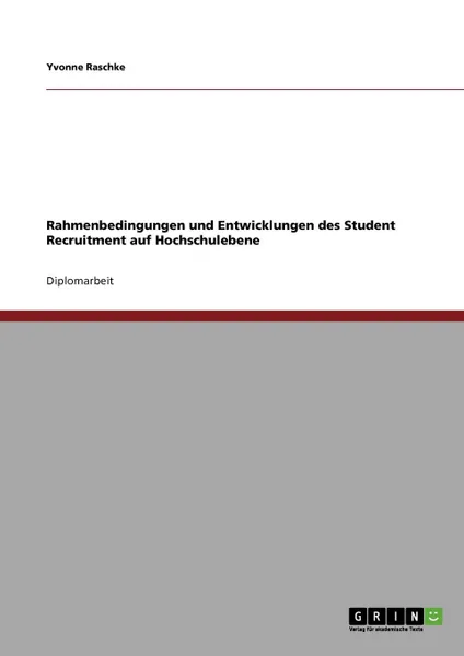 Обложка книги Rahmenbedingungen und Entwicklungen des Student Recruitment auf Hochschulebene, Susanna Schwarz