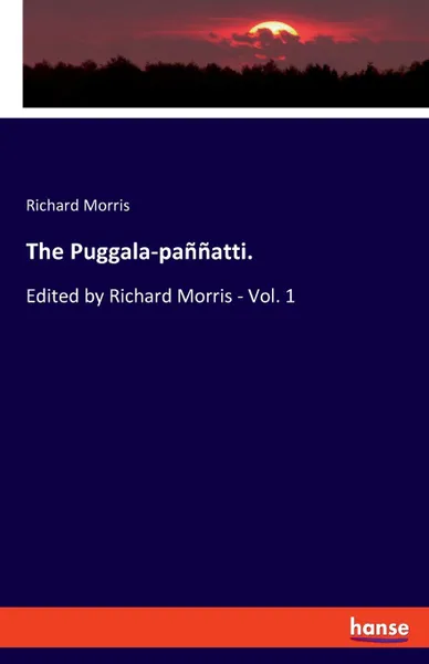 Обложка книги The Puggala-pannatti., Richard Morris