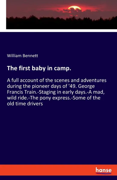 Обложка книги The first baby in camp., William Bennett