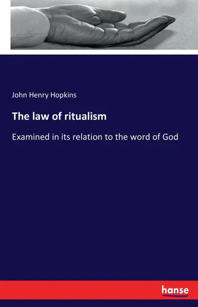 Обложка книги The law of ritualism, John Henry Hopkins