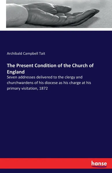 Обложка книги The Present Condition of the Church of England, Archibald Campbell Tait