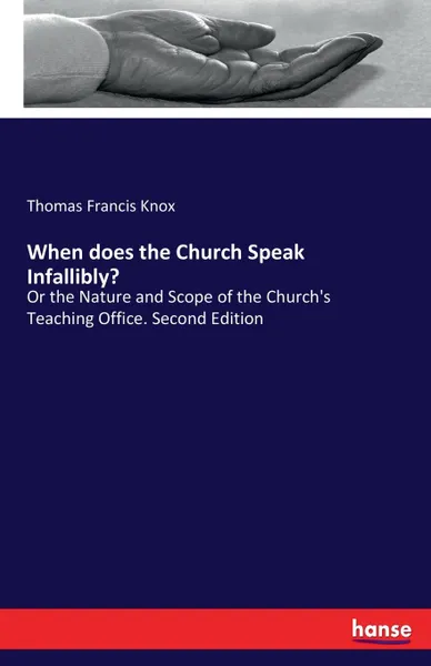Обложка книги When does the Church Speak Infallibly., Thomas Francis Knox