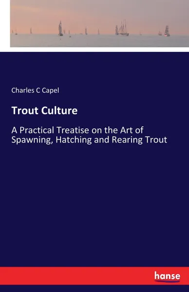 Обложка книги Trout Culture, Charles C Capel