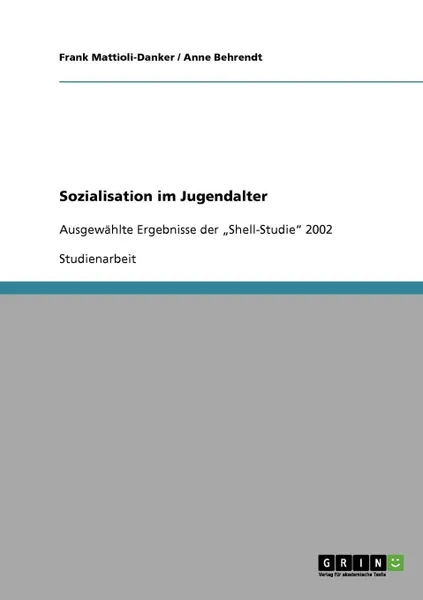 Обложка книги Sozialisation im Jugendalter, Frank Mattioli-Danker, Anne Behrendt