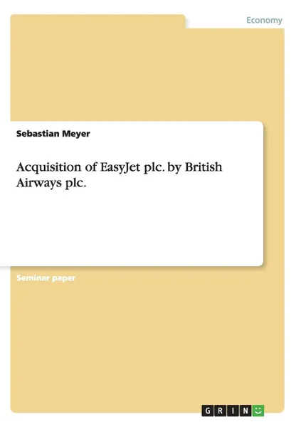 Обложка книги Acquisition of EasyJet plc. by British Airways plc., Sebastian Meyer