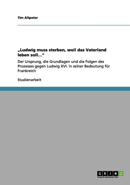 Обложка книги .Ludwig muss sterben, weil das Vaterland leben soll...