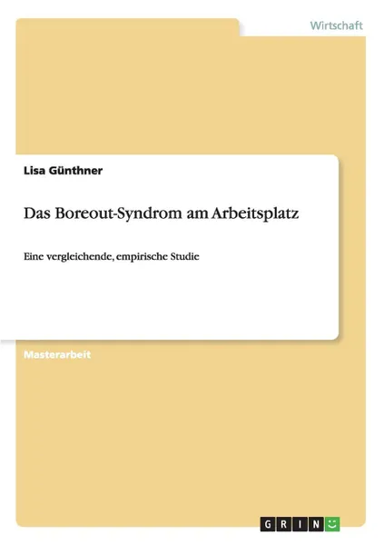 Обложка книги Das Boreout-Syndrom am Arbeitsplatz, Lisa Günthner