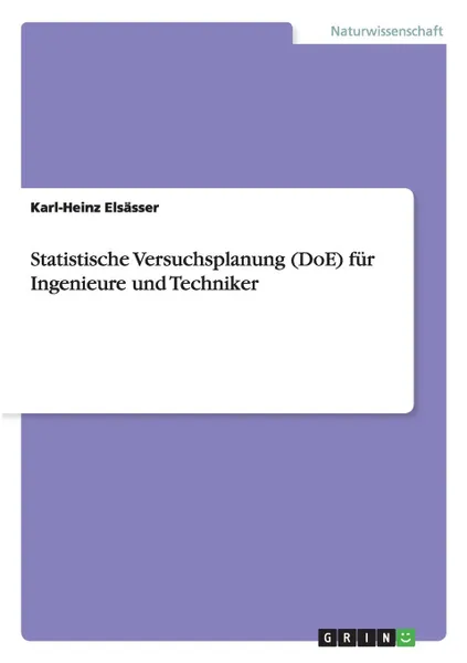 Обложка книги Statistische Versuchsplanung (DoE) fur Ingenieure und Techniker, Karl-Heinz Elsässer