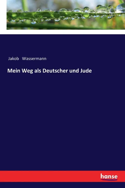 Обложка книги Mein Weg als Deutscher und Jude, Jakob Wassermann