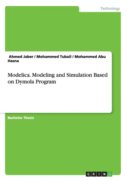 Обложка книги Modelica. Modeling and Simulation Based on Dymola Program, ِAhmed Jaber, Mohammed Tubail, Mohammed Abu Hasna