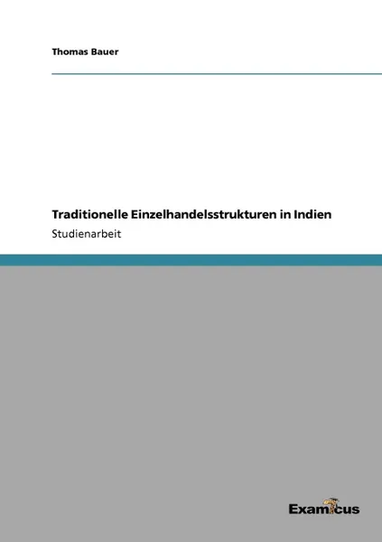 Обложка книги Traditionelle Einzelhandelsstrukturen in Indien, Thomas Bauer