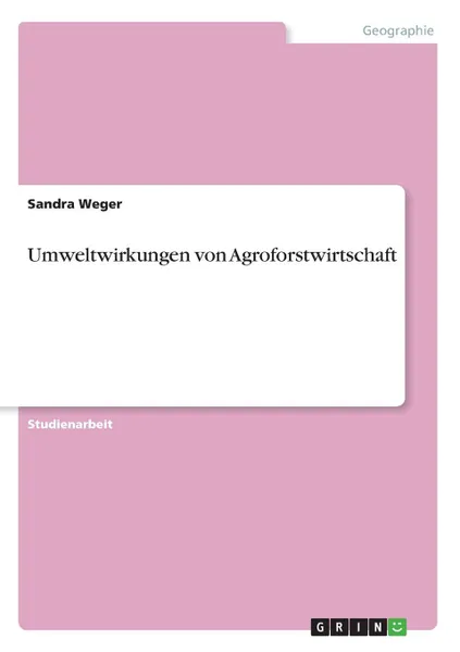 Обложка книги Umweltwirkungen von Agroforstwirtschaft, Sandra Weger