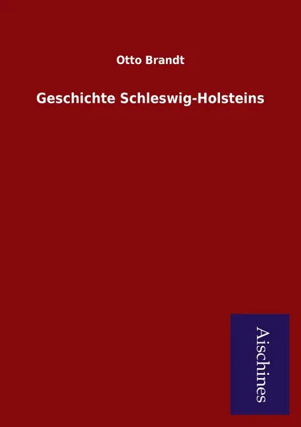 Обложка книги Geschichte Schleswig-Holsteins, Otto Brandt