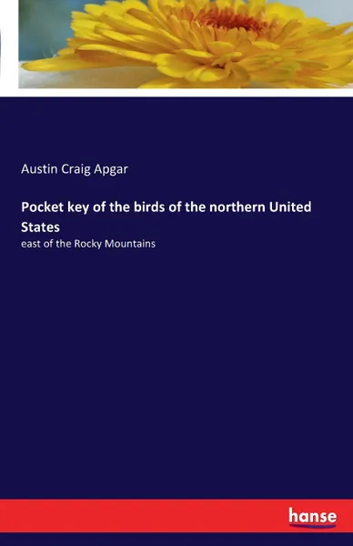 Обложка книги Pocket key of the birds of the northern United States, Austin Craig Apgar