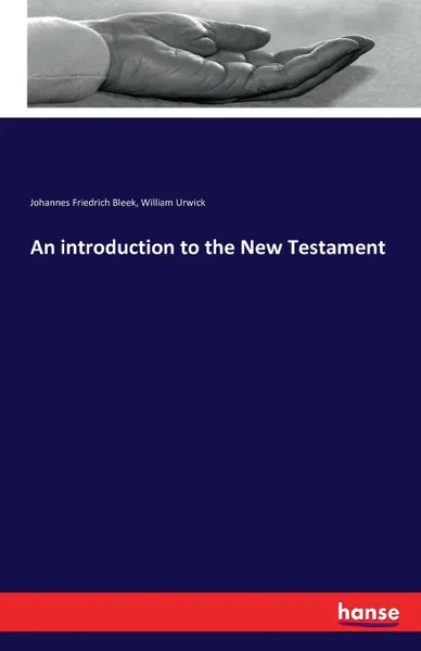 Обложка книги An introduction to the New Testament, Johannes Friedrich Bleek, William Urwick