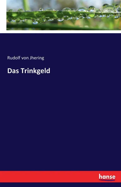 Обложка книги Das Trinkgeld, Rudolf von Jhering