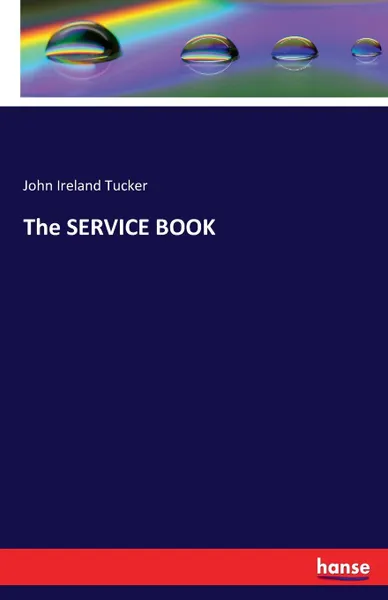 Обложка книги The SERVICE BOOK, John Ireland Tucker