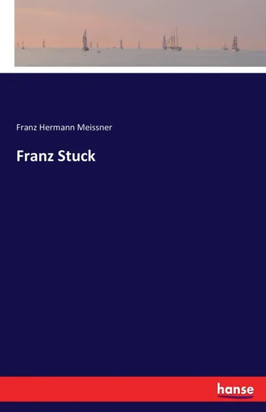 Обложка книги Franz Stuck, Franz Hermann Meissner