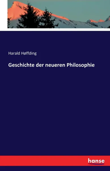 Обложка книги Geschichte der neueren Philosophie, Harald Høffding