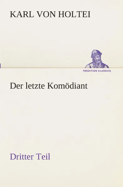 Обложка книги Der letzte Komodiant, Karl von Holtei