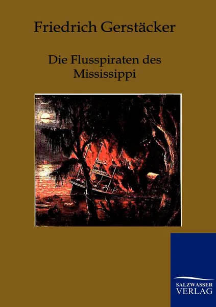 Обложка книги Die Flusspiraten des Mississippi, Friedrich Gerstäcker