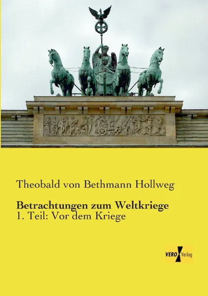 Обложка книги Betrachtungen Zum Weltkriege, Theobald Von Bethmann Hollweg