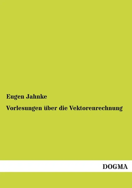 Обложка книги Vorlesungen Uber Die Vektorenrechnung, Eugen Jahnke