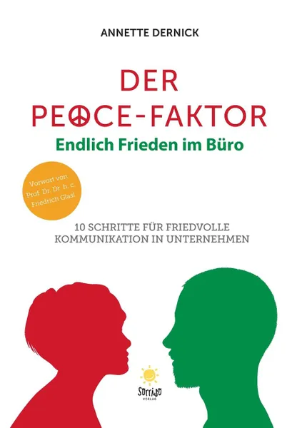 Обложка книги Der Peace-Faktor. Endlich Frieden im Buro, Annette Dernick