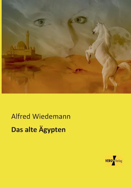 Обложка книги Das Alte Agypten, Alfred Wiedemann