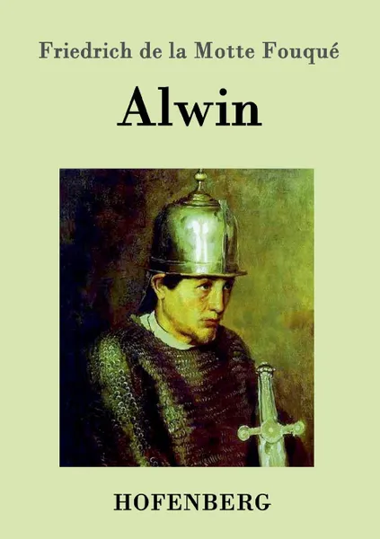 Обложка книги Alwin, Friedrich de la Motte Fouqué