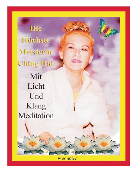 Обложка книги DIE HOCHSTE MEISTERIN CHING HAI MIT LICHT UND KLANG MEDITATION, 