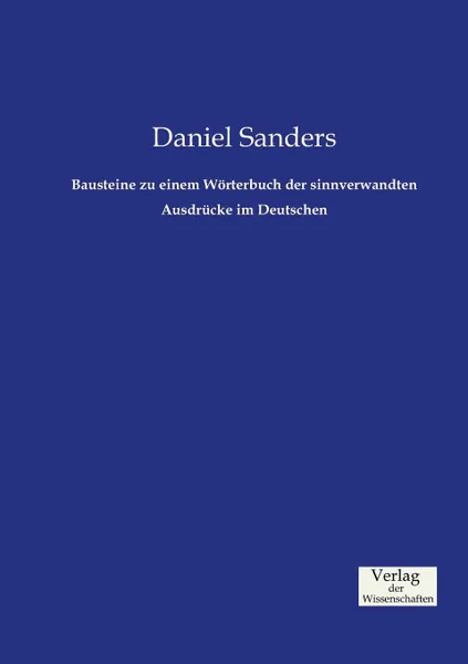 Обложка книги Bausteine zu einem Worterbuch der sinnverwandten Ausdrucke im Deutschen, Daniel Sanders