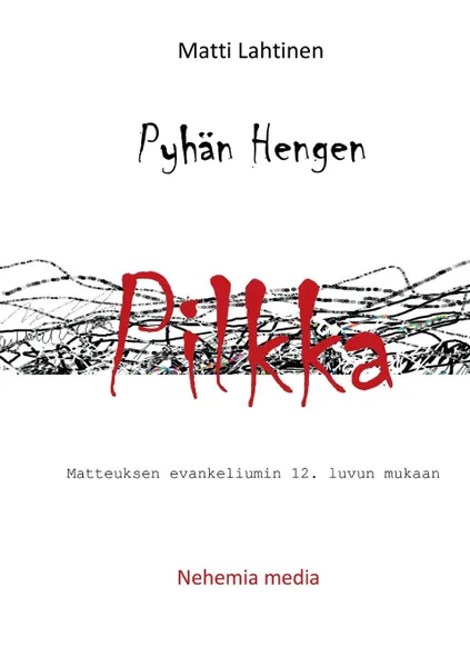 Обложка книги Pyhan Hengen pilkka, Matti Lahtinen