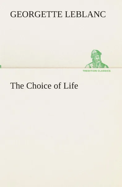 Обложка книги The Choice of Life, Georgette Leblanc