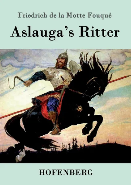 Обложка книги Aslauga.s Ritter, Friedrich de la Motte Fouqué