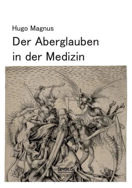 Обложка книги Der Aberglauben in Der Medizin, Hugo Magnus