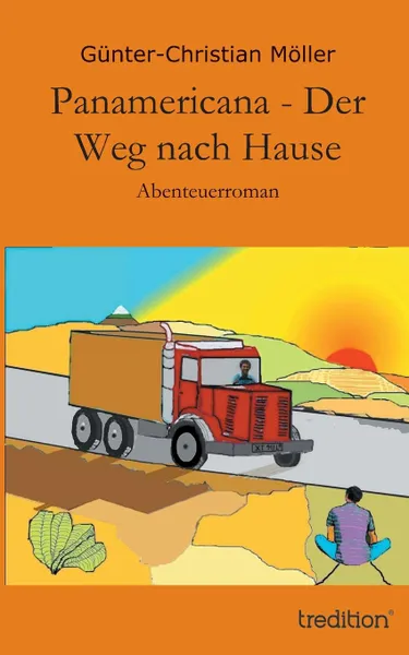 Обложка книги Panamericana - Der Weg nach Hause, Günter-Christian Möller