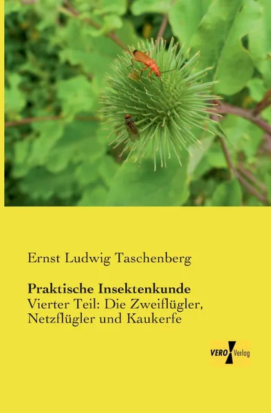 Обложка книги Praktische Insektenkunde, Ernst Ludwig Taschenberg