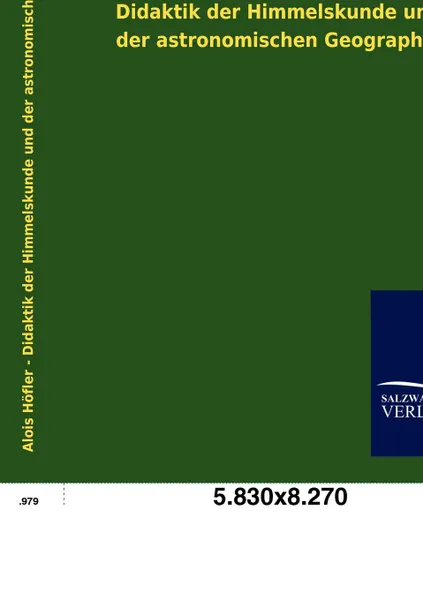 Обложка книги Didaktik der Himmelskunde und der astronomischen Geographie, Alois Höfler