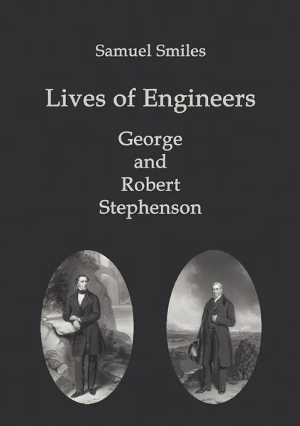 Обложка книги Lives of Engineers, Samuel Jr. Smiles