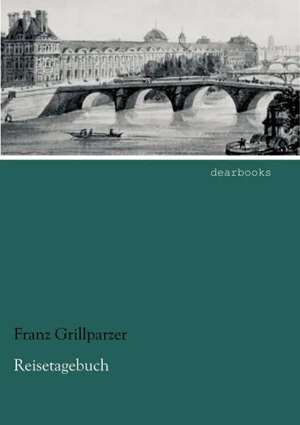 Обложка книги Reisetagebuch, Franz Grillparzer